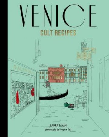 Venice Cult Recipes (mini) by Laura Zavan