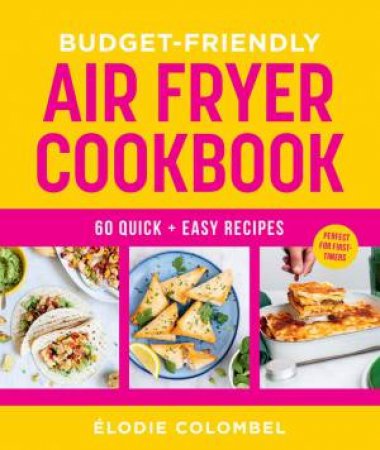 Budget-Friendly Air Fryer Cookbook by Élodie Colombel