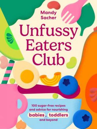 Unfussy Eaters Club by Mandy Sacher