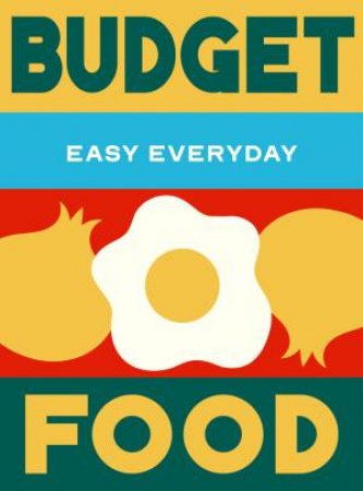 Budget Food by Murdoch Books Test Kitchen