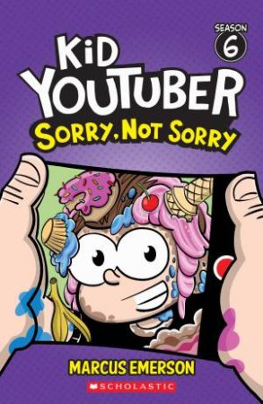 Sorry, Not Sorry (Kid YouTuber: Season 6) by Marcus Emerson