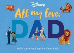 All My Love, Dad: Photo Book (Disney) by Unknown