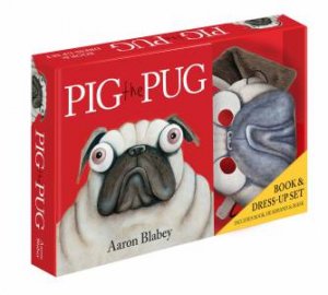 Pig the Pug: Book and Dress-Up Set by Aaron Blabey