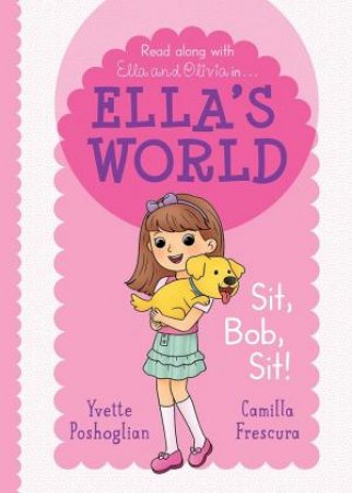 Sit, Bob, Sit! by Yvette Poshoglian & Camilla Frescura