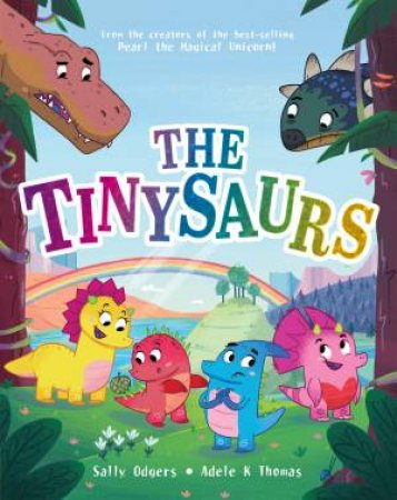 The Tinysaurs by Sally Odgers & Adele,K Thomas