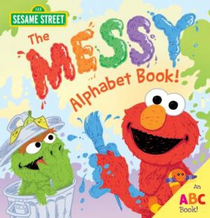 The Messy Alphabet Book! (Sesame Street) by Various
