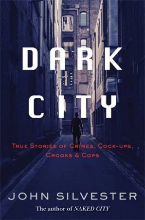 Dark City by John Silvester