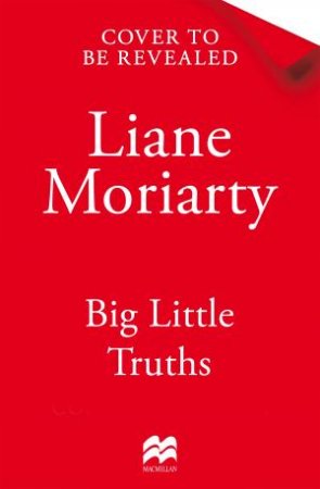 Big Little Truths by Liane Moriarty