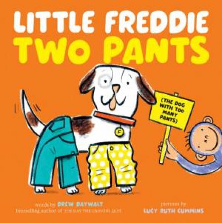 Little Freddie Two Pants by Lucy Ruth Cummins & Drew Daywalt