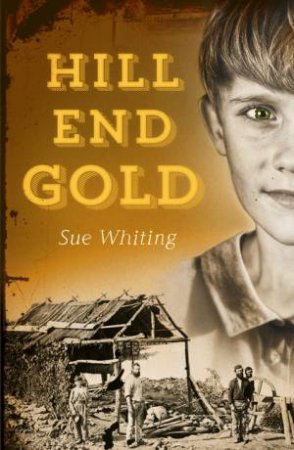 Our History: Hill End Gold by Sue Whiting