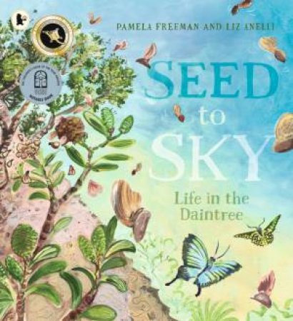Seed to Sky by Pamela Freeman & Liz Anelli