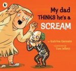 My Dad Thinks Hes a Scream