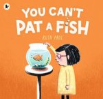 You Cant Pat a Fish