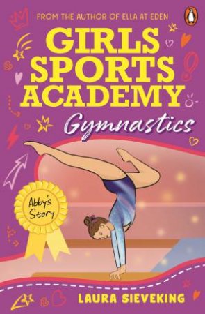 Girls Sports Academy: Gymnastics (Abby's Story) by Laura Sieveking