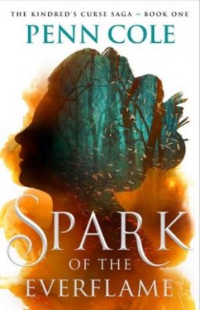 Spark Of The Everflame by Penn Cole