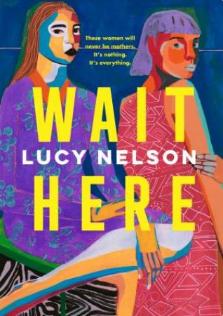 Wait Here by Lucy Nelson