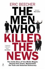 The Men Who Killed the News