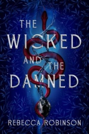 Wicked and the Damned by Rebecca Robinson