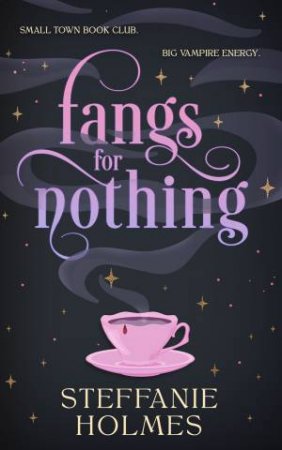 Fangs for Nothing by Steffanie Holmes