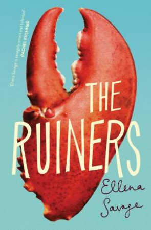 The Ruiners by Ellena Savage