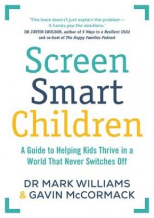 Screen Smart Children by Mark Williams & Gavin McCormack