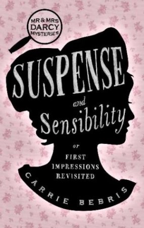 Suspense and Sensibility by Carrie Bebris