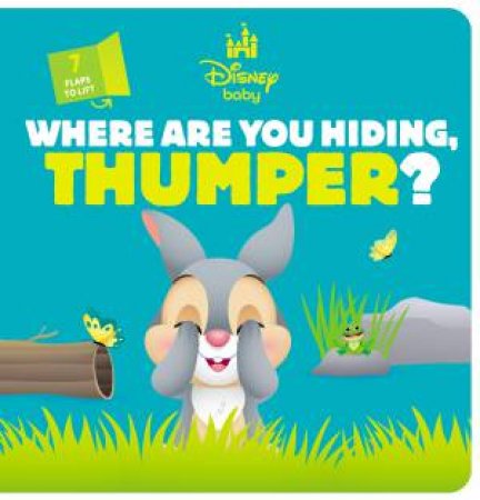 Where are you Hiding, Thumper? (Disney Baby: Lift-the-Flap) by Unknown
