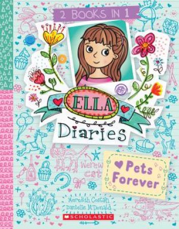 Pets Forever (Ella Diaries: 2 Books In 1) by Meredith Costain & Danielle McDonald