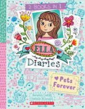 Pets Forever Ella Diaries 2 Books In 1