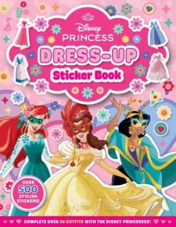 Disney Princess: Dress-Up Sticker Book by Various