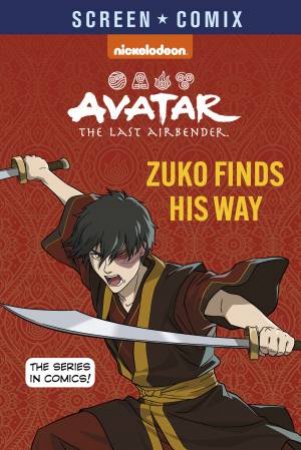 Avatar The Last Airbender: Zuko Finds His Way by Various