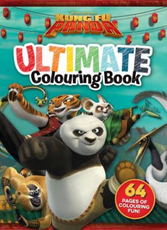 Kung Fu Panda: Ultimate Colouring Book (DreamWorks) by Unknown