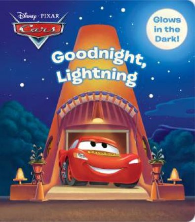 Good Night, Lightning (Disney Pixar: Cars Glow in the Dark!) by Various