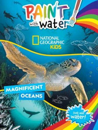 National Geographic Kids: Magnificent Oceans Paint with Water (Disney) by Unknown