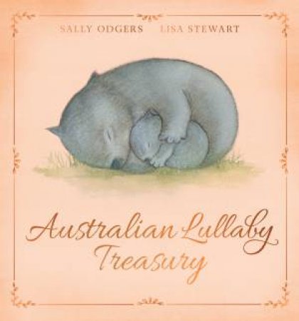 Australian Lullaby Treasury by Sally Odgers & Lisa Stewart