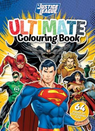 Justice League: Ultimate Colouring Book (DC Comics: Starring Superman) by Various