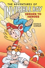 Zeroes to Heroes The Adventures of Invisible Boy 2