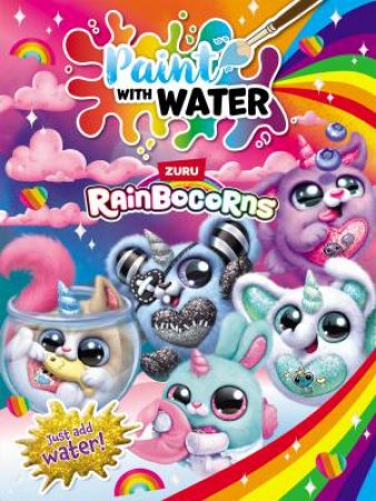Rainbocorns: Paint with Water by Unknown