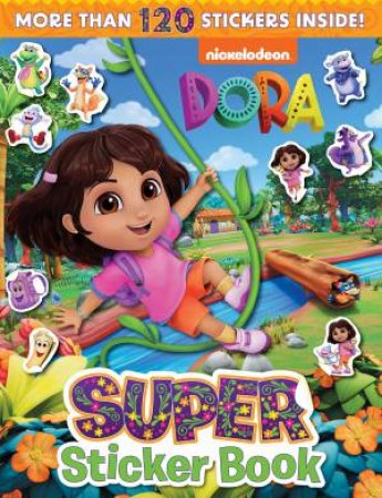 Dora: Super Sticker Book (Nickelodeon) by Various