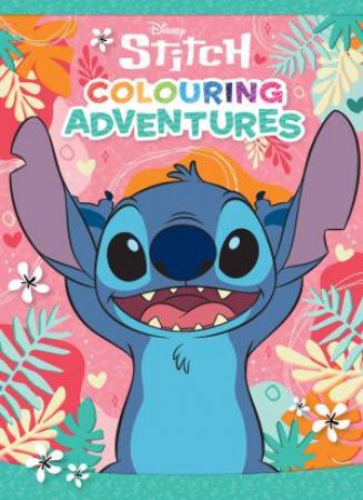 Stitch: Colouring Adventures (Disney) by Various