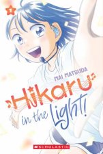 Hikaru in the Light A Graphic Novel Volume 1