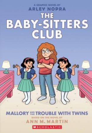 Mallory And The Trouble With Twins by Ann Martin & Arley Nopra