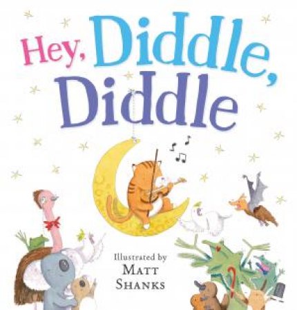 Hey, Diddle, Diddle by Matt Shanks