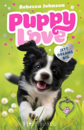 Jett Dreams Big (Puppy Love #1 with Necklace) by Rebecca Johnson