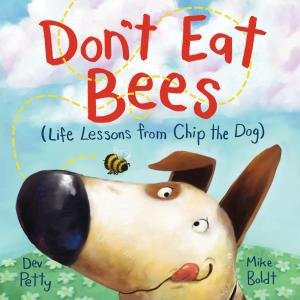 Don't Eat Bees by Dev Petty & Mike Boldt