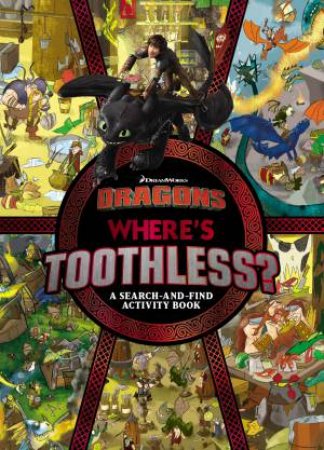 Where's Toothless?: A Search-and-Find Activity Book (DreamWorks: Dragons) by Various