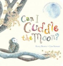Can I Cuddle The Moon 15th Anniversary Edition  Board Book