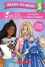 Barbie You Can Be a Fashion Designer  ReadytoRead Level 3 Mattel