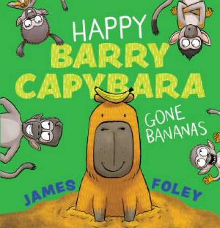 Gone Bananas (Happy Barry Capybara #2) by James Foley