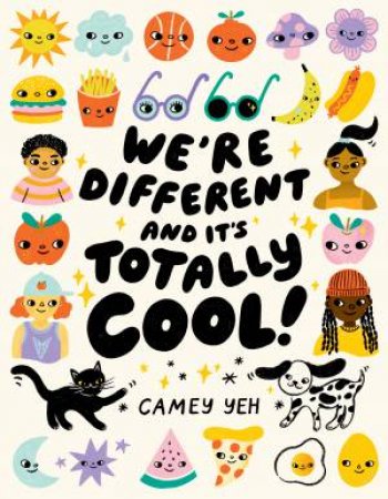 We're Different And It's Totally Cool! by Camey Yeh